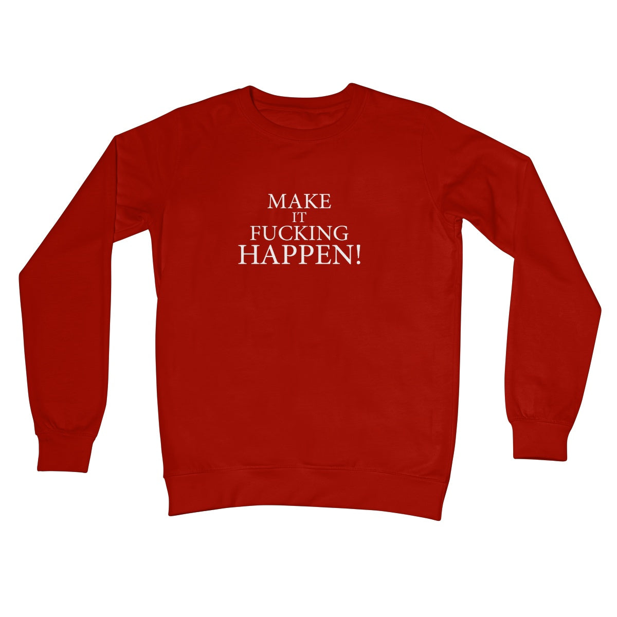 Make It Happen Sweatshirt