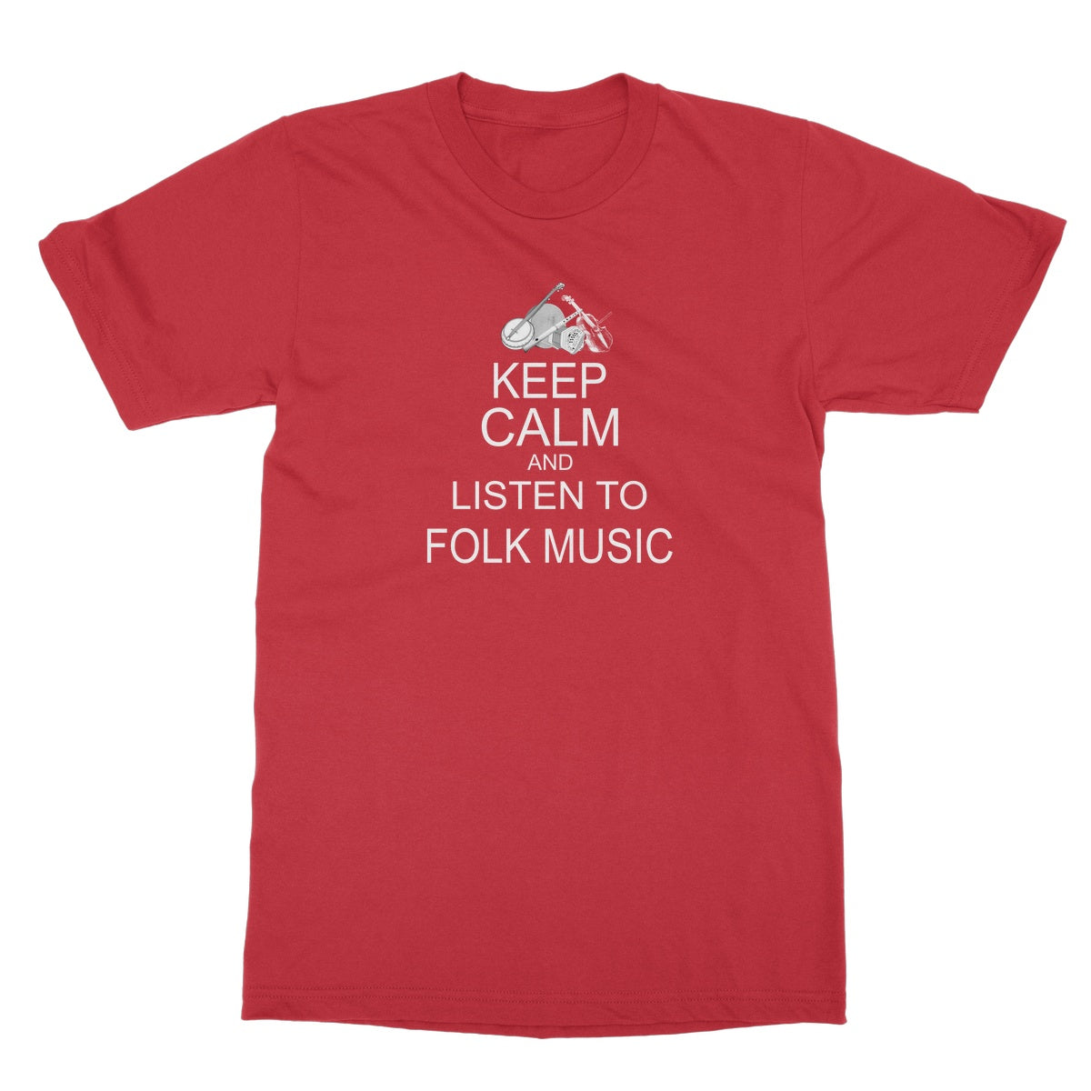 Keep Calm & Listen to Folk Music T-Shirt