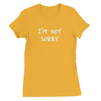 I'm not sorry Women's T-Shirt