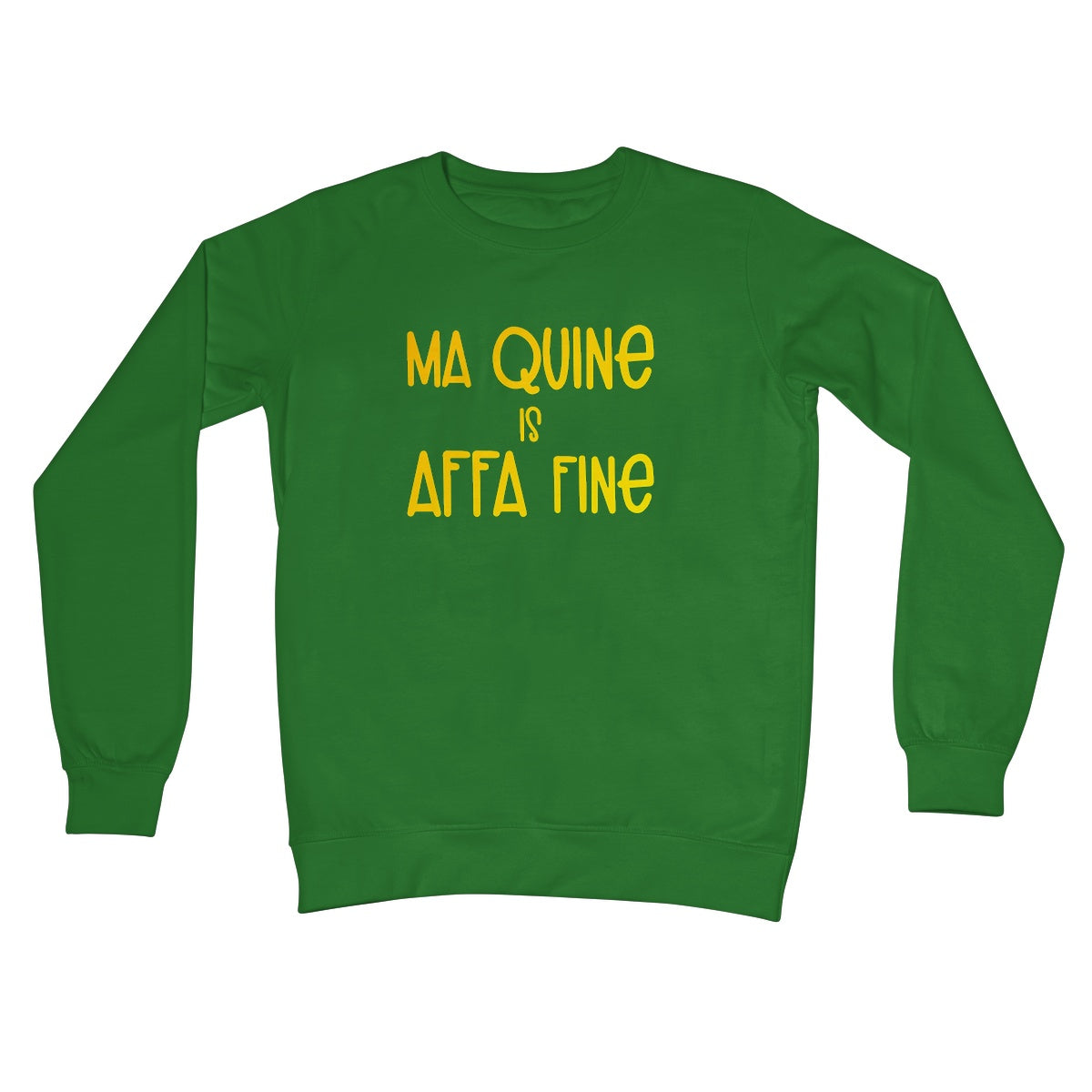 Doric Scots "Ma Quine is Affa Fine" Sweatshirt