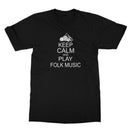 Keep Calm & Play Folk Music T-Shirt