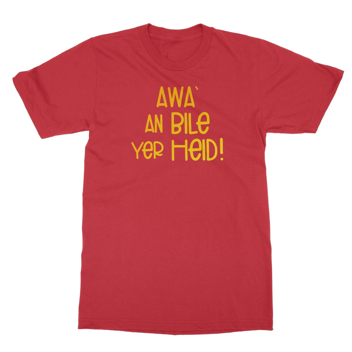 Doric Scots "Awa an Bile yer heid" T-Shirt