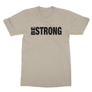 Be Strong T-Shirt