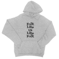 Folk like us like folk Hoodie