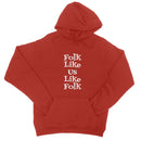 Folk like us like folk Hoodie