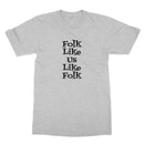 Folk like us like folk T-Shirt