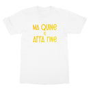 Doric Scots "Ma Quine is Affa Fine" T-Shirt