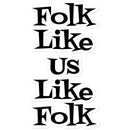 Folk like us like folk Sticker