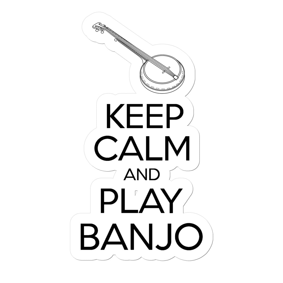 Keep Calm & Play Banjo Sticker